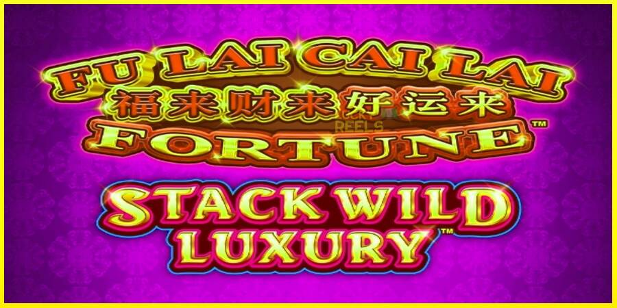 Fu Lai Cai Lai Stack Wild Luxury מכונת משחק לכסף, תְמוּנָה 1