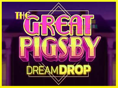 The Great Pigsby Dream Drop מכונת משחק לכסף