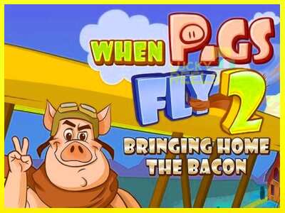 When Pigs Fly 2: Bringing Home the Bacon מכונת משחק לכסף