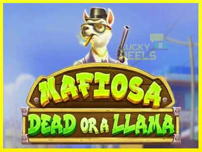 Mafiosa Dead or a Llama מכונת משחק לכסף