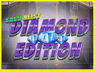 Cash Heist Diamond Edition מכונת משחק לכסף